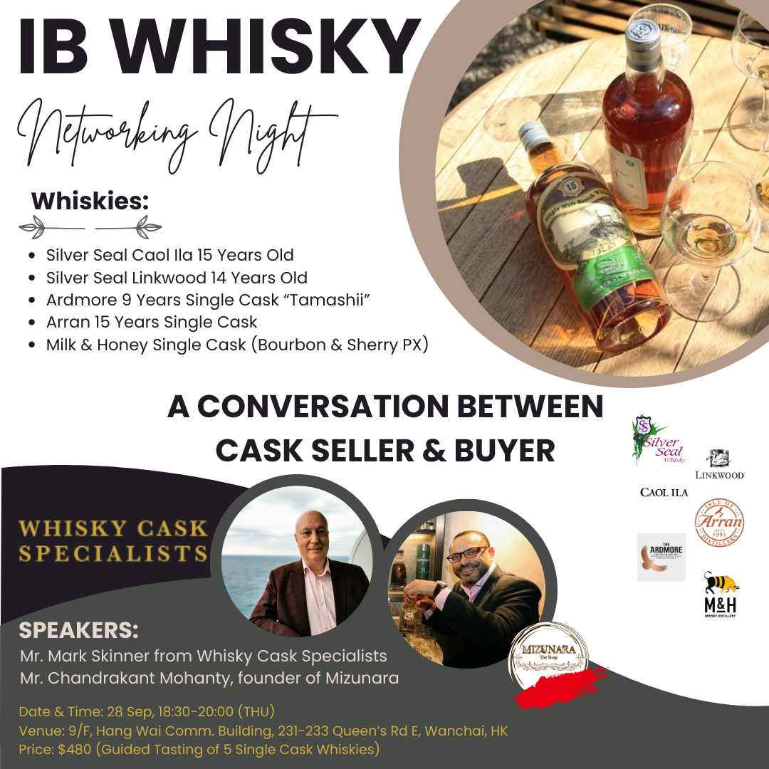  < Back A CONVERSATION BETWEEN CASK SELLER & BUYER  DATE : 28 SEPTEMBER 2023 (THU) TIME : 6:30 - 8 PM  LOCATION : Art Curators Hub Gallery  SESSION FEE : HK$480/guest  ​  Join us for an exclusive whisky tasting event featuring 5 unique whiskies, guided by the founder of Mizunara - Mr Chandrakant Mohanty and Mr Mark Skinner from Whisky Cask Specialists.