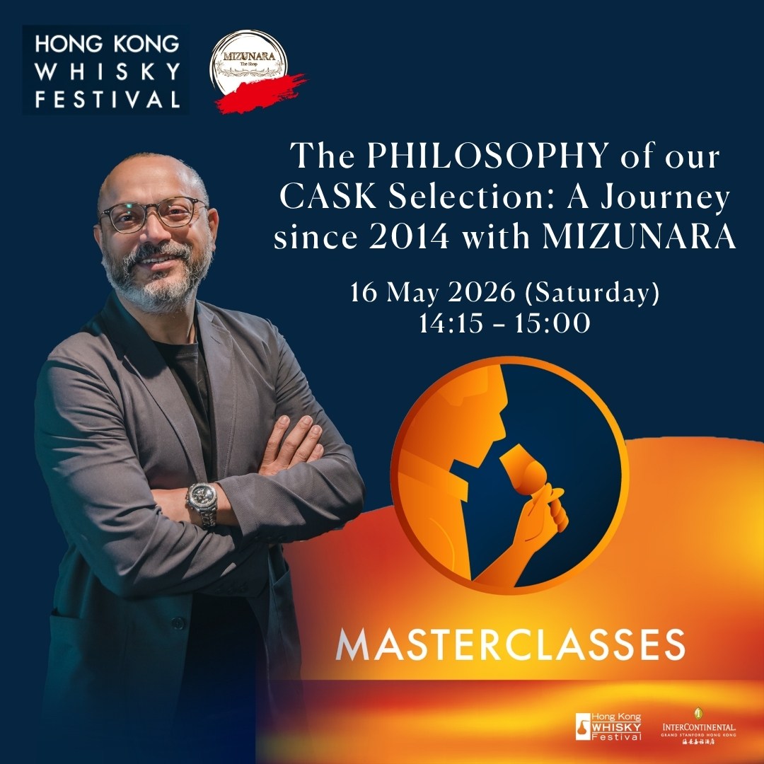 MASTERCLASS: The PHILOSOPHY of our CASK Selection: A Journey since 2014 with MIZUNARA at the Hong Kong Whisky Festival 2026