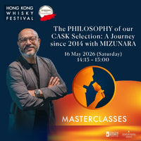 MASTERCLASS: The PHILOSOPHY of our CASK Selection: A Journey since 2014 with MIZUNARA at the Hong Kong Whisky Festival 2026