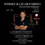 Experience the perfect whisky-cigar chemistry. Join Our Exclusive Whisky &amp; Cigar Pairing Night&nbsp;at The Doctor’s Residence.

We’re thrilled to welcome Matt Johns, founder of Pōkeno New Zealand Single Malt Whisky, for whisky tasting guidance, alongside Cuban Amigo on cigars.
