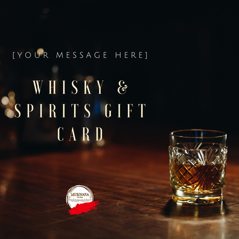 Gift your loved one a Whisky & Spirits Gift Card which can be redeemed for an exclusive bottle of Single Malt Whisky Scotch or Japanese Whisky, GIn, Vodka or Rum